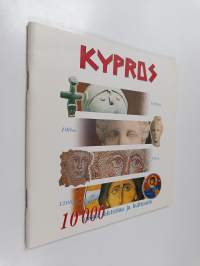 Kypros : 10 000 vuotta historiaa ja kulttuuria