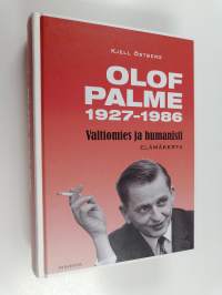 Olof Palme 1927-1986 : valtiomies ja humanisti : elämäkerta