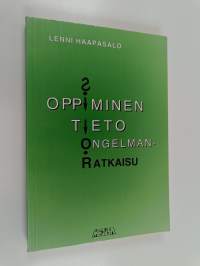 Oppiminen, tieto &amp; ongelmanratkaisu