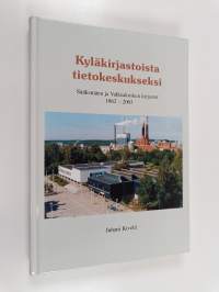 Kyläkirjastosta tietokeskukseksi : Sääksmäen ja Valkeakosken kirjastot 1862-2003