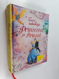 Prinsessat ja prinssit : suuri satukirja