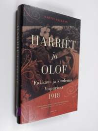 Harriet ja Olof : rakkaus ja kuolema Viipurissa 1918