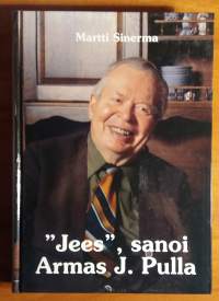 &quot;Jees&quot;, sanoi Armas J. Pulla