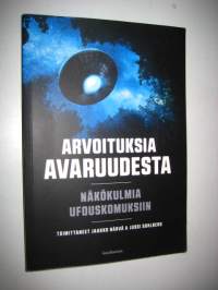 Arvoituksia avaruudesta - Näkökulmia ufouskomuksiin