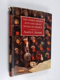 The Noble Grapes and the Great Wines of France