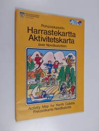 Pohjoiskalotin harrastekartta = Aktivitetskarta över Nordkalotten = Activity Map for North Calotte = Freizeitkarte Nordkalotte