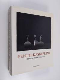 Pentti Kaskipuro : Grafiikkaa - Grafik - Graphics : 1952-1982
