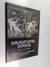 Karjalan kuvia taiteessa 13.6.-31.8.1980 : Etelä-Karjalan taidemuseo : Lappeenranta