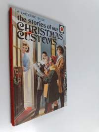 The Stories of Our Christmas Customs
