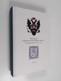 Lejonet och dubbelörnen : Finlands imperiella decennier 1830-1890