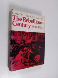 The Rebellious Century, 1830-1930