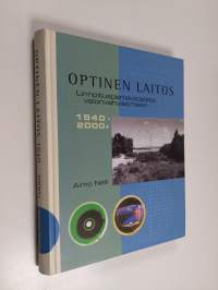 Optinen laitos : linnoitusperiskoopista valonvahvistimeen 1940-2000+