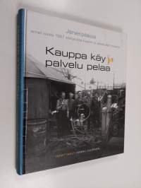 Kauppa käy ja palvelu pelaa : Järvenpäässä ennen vuotta 1967 aloittaneita kaupan- ja palvelualan yrityksiä