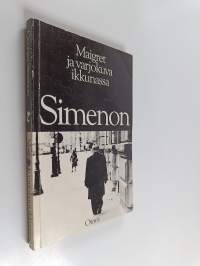 Maigret ja varjokuva ikkunassa : komisario Maigret&#039;n tutkimuksia