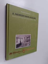 A. Niemisen maalausliike : maalaustoimintaa Helsingissä vuodesta 1908