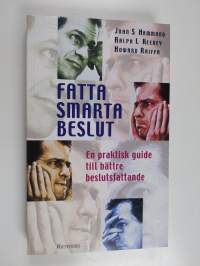 Fatta smarta beslut - en praktisk guide till bättre beslutsfattande