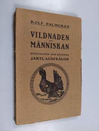 Vildnaden och människan : reflexioner och kritiker i jaktlagsfrågor