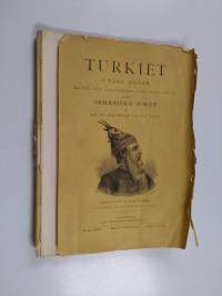 Turkiet i våra dagar :; bilder och skildringar från alla delar af det osmaniska riket : första häftet