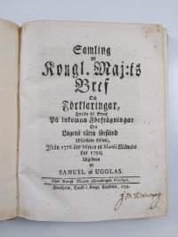 Samling af kongl. maj:ts bref och förklaringar, hwilka til swar på inkomna förfrågningar om lagens rätta förstånd utfördade blifwit 1776-Martii månads slut 1792