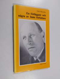 En förläggare och några av hans författare : kring Holger Schildts förläggardebut 1913-1917