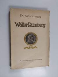Walter Runeberg : 1838-1918 : lisiä taiteilijaelämäkertaan