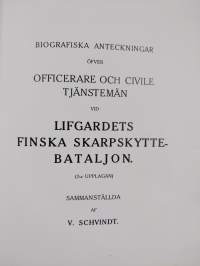 Biografiska anteckningar öfver officerare och civile tjänstemän vid Lifgardets finska skarpskyttebataljon - Lifgardets 3e, finska, skarpskyttebataljon