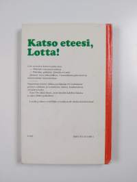 Katso eteesi, Lotta!