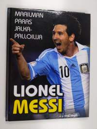 Lionel Messi : maailman paras jalkapalloilija
