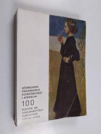 Ateneumin taidemuseo 100 vuotta : juhlanäyttely = Konstmuseet i Ateneum 100 år : jubileumsutställning : Ateneum 24.10. - 24.11. 1963