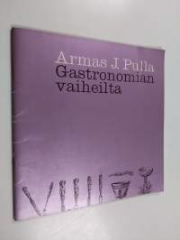 Gastronomian vaiheilta : Kauppalehdessä 1964 julkaistu kirjoitussarja