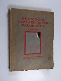 Helsingin vapaaehtoinen palokunta 1864-1914 : muistolehtinen kunnan 50-vuotisesta historiasta