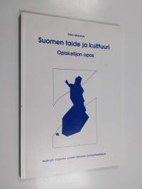 Suomen taide ja kulttuuri : Opiskelijan opas