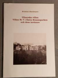 Ullnerska villan : Villan nr 7 i Östra Brunnsparken och dess invånare [ sukututkimus talohistoria talohistoriikki Kaivopuisto Helsinki ]