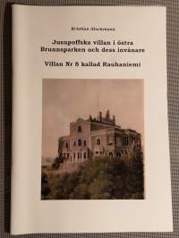 Jusupoffska villan i östra Brunnsparken och dess invånare : villan nr 8 kallad Rauhaniemi [ sukututkimus talohistoria talohistoriikki Kaivopuisto Helsinki ]