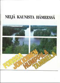 Neljä kaunista Hämeesssä / Forssa, Jokioinen, Humppila, Tammela  1983matkailuesite