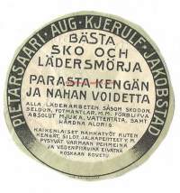 Parasta nahan ja kengän voidetta tuote-etiketti, painettu Björkellin kivipainossa 1900-luvun vaihteessa