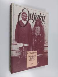 Ostjakit : matkakirjeitä Siperiasta 1898-1902