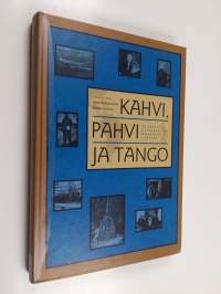 Kahvi, pahvi ja tango : Suomen ja Latinalaisen Amerikan suhteet