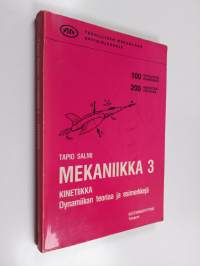 Mekaniikka; dynamiikan teoriaa ja esimerkkejä, 3 - Kinetiikka :