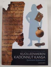 Kuolleenmeren kadonnut kansa : Qumranin kirjoituksia (UUSI)