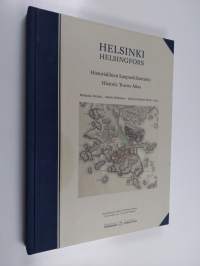 Helsinki Helsingfors. Historiallinen kaupunkikartasto. Historic Towns Atlas