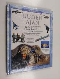 Uuden ajan aseet : aseiden ja sodankäynnin kehitys 1700-luvulta nykyaikaan (UUDENVEROINEN)