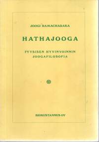 Hathajooga : fyysisen hyvinvoinnin joogafilosofia