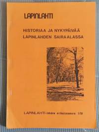 Lapinlahti : historiaa ja nykypäivää Lapinlahden sairaalassa - Lapinlahti-lehden erikoisnumero 1/91 [ Helsinki ]