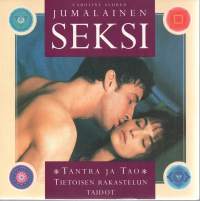 Jumalainen Seksi  --Tantra ja Tao. Tietoisen rakastelun taito