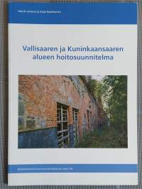 Vallisaaren ja Kuninkaansaaren alueen hoitosuunnitelma [ Vallisaari  Kuninkaansaari Nuottasaari Helsinki ]