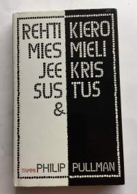 Rehti mies Jeesus &amp; kieromieli Kristus