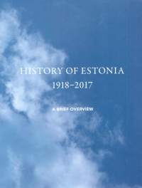 History Of Estonia 1918-2017. A brief overview