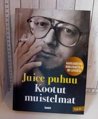 Juice puhuu  -Kootut muistelmat vol.II