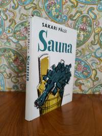 Sauna : kotoisen kylyn seikkoja